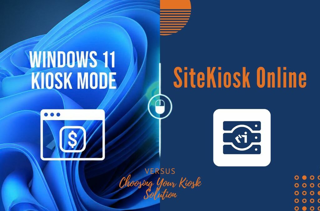 SiteKiosk Online vs Windows 11 kiosk mode