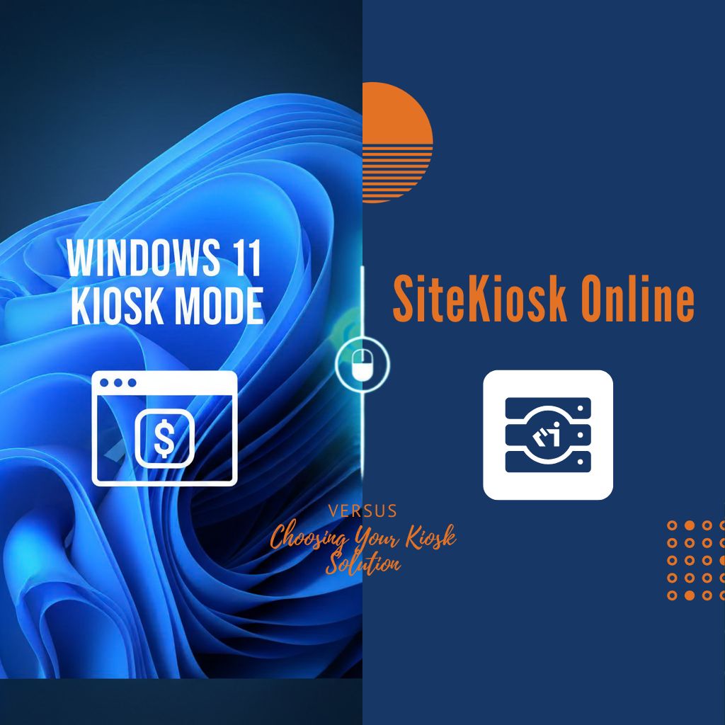SiteKiosk Online vs Windows 11 kiosk mode